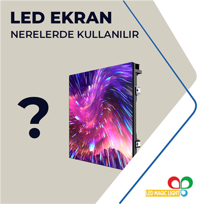 Led Ekranlar Nerelerde Kullanılır